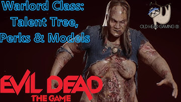 Evil Dead: the Game - Warlord Class Talent Tree, Character Perks & Army Models