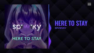 Here To Stay - Spvwvky (DMCA-Free Future Bass)