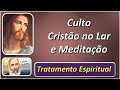 Culto Cristão no Lar, Meditação de Cura e Passe Espiritual, Equipe Bezerra de Menezes