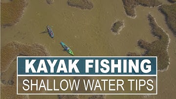 Top 5 Shallow Water Kayak Fishing Tips