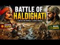 BATTLE OF HALDIGHATI , BATTLE  OF MAHARANA PRATAP 
