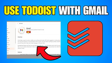 How To Use Todoist With Gmail (Step By Step Guide)