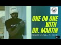 ONE ON ONE WITH DR  MARTIN VLOG 1 (LATE UPLOAD)