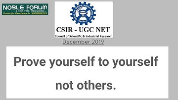 CSIR-UGC NET/JRF December 2019 EXAM | Prove yourself to yourself not others