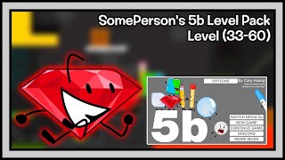 BFDIA 5b: SomePerson's New 5b Level Pack! (Level 33-60)