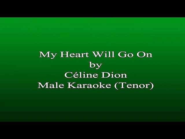 Karaoke My Heart Will Go On - Celine Dion, Male Key (Tenor) class=