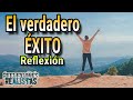 EL VERDADERO ÉXITO - REFLEXION