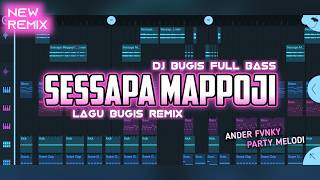 Download lagu DJ SESSAPA MAPPOJI - LAGU BUGIS TERBARU 2026 (Ander Fvnky Remix) FULL BASS