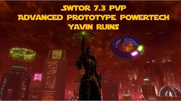 SWTOR 7.3 PvP - Advanced Prototype Powertech - Yavin Ruins