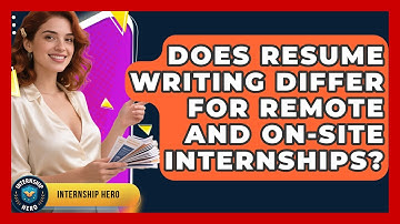 Does Resume Writing Differ for Remote and On-Site Internships? | Internship Hero News