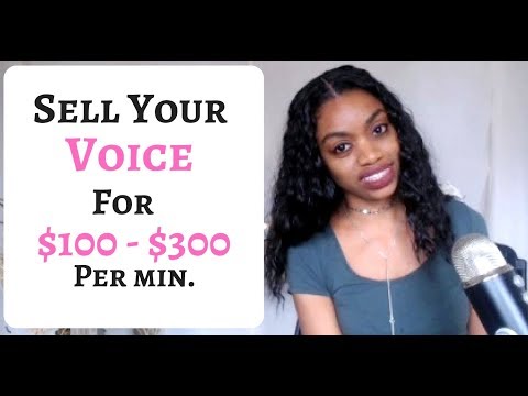 How To Sell Your Voice And Make $100 - $300 Per Minute!