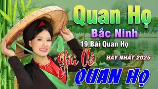 Ngây Ngất Khúc Quan Họ - Kim Cúc ➤ Tuyển Chọn 19 Bài Hay Tuyệt Đỉnh 2025 Nghe 1 Lần Nhớ Cả Đời