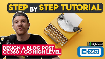 How To Create And Design A Blog Post in CC360 / Go High Level | Step By Step Tutorial