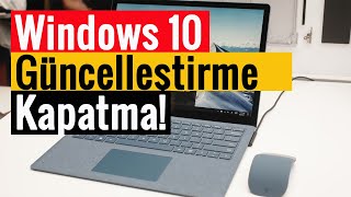 Windows 10 Güncelleştirme Kapatma | %100 Kesin Çözüm!!!