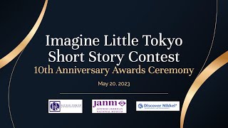 10th Annual Imagine Little Tokyo Short Story Contest Awards Ceremony on May 20, 2023