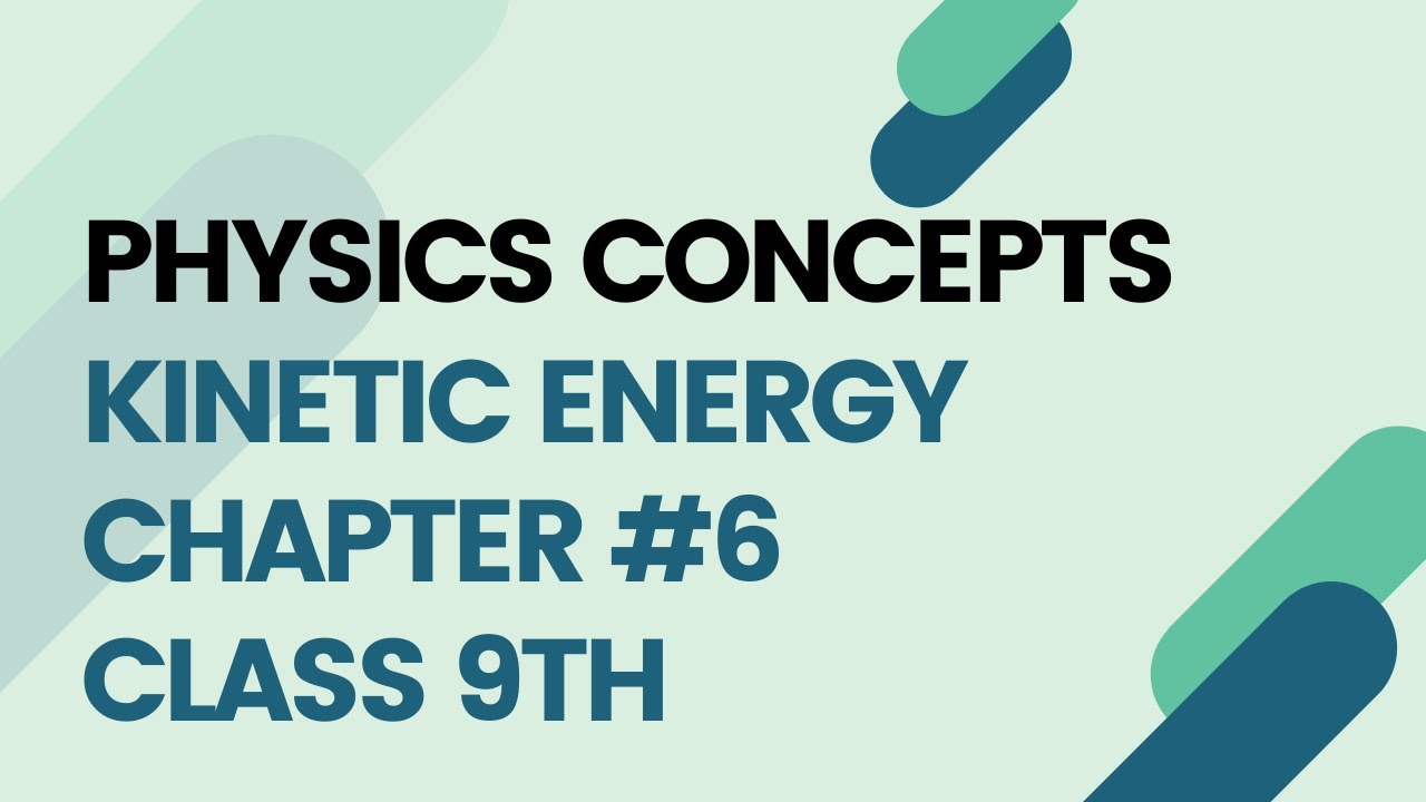 Kinetic Energy physics chapter #6 class 9th - YouTube