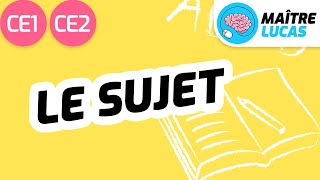 Le sujet CE1 - CE2 - Cycle 2 - français - étude de la langue