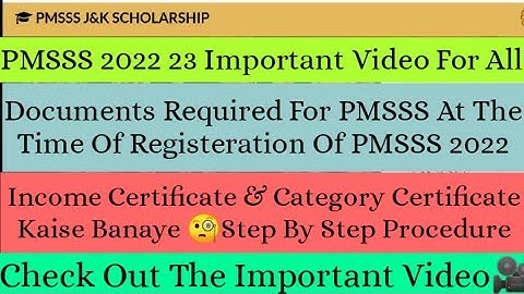 PMSSS 2022 Documents Required And Their Procedure