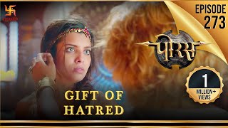 Porus | Episode 273 | Gift of Hatred | नफरत का तोहफा | पोरस | Swastik Productions India