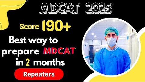 Prepare Mdcat 2025 in 2 months | Mdcat timetable/Schedule for Repeaters | Mdcat 2025 preparation