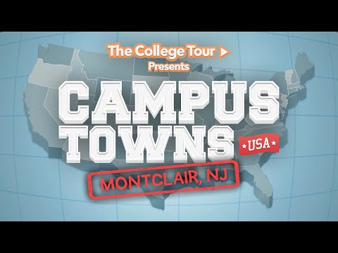 Montclair, NJ - Montclair State University - Campus Towns USA | The College Tour