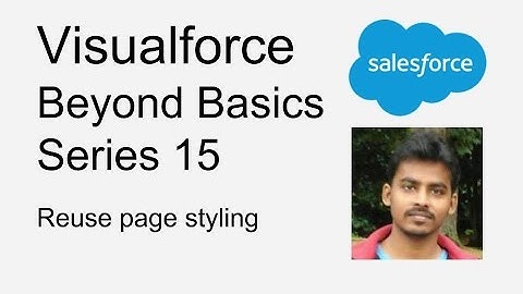 Visualforce   Beyond Basics Series 15   Reuse page styling