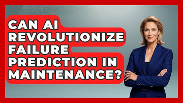 Can AI Revolutionize Failure Prediction In Maintenance? - How Things Break