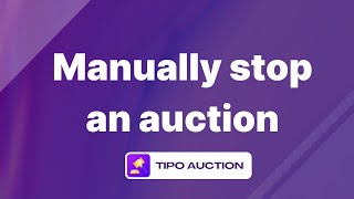 Manually stop a running auction | Tipo Product Auction | Shopify App Tutorial screenshot 4