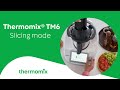 Thermomix tm6 slicing mode
