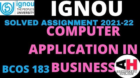 BCOS 183 COMPUTER APPLICATION IN BUSINESS HANDWRITTEN SOLVED ASSIGNMENT 2021-22 IGNOU ENGLISH MEDIUM