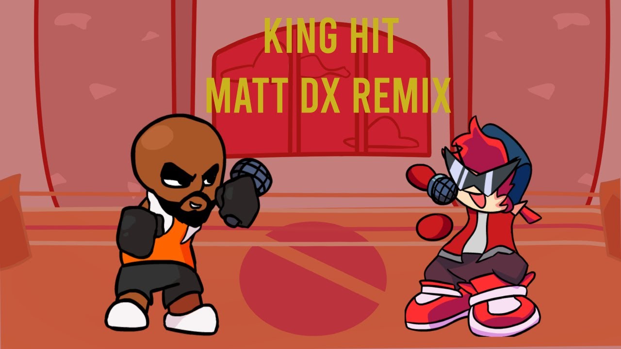 King Hit (DX Remix) Vs Matt Deluxe OST (Friday Night Funkin') YouTube
