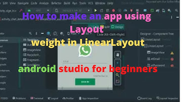 How to make app using Layout weight in LinearLayout in android studio for beginners