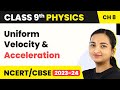 Uniform Velocity and Acceleration - Motion | Class 9 Physics