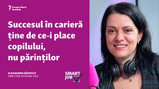 Alexandra Bădescu, Integral Edu: Succesul în carieră ține de ce-i place copilului, nu părinților