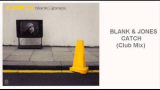 Blank & Jones - Catch (Club Mix)