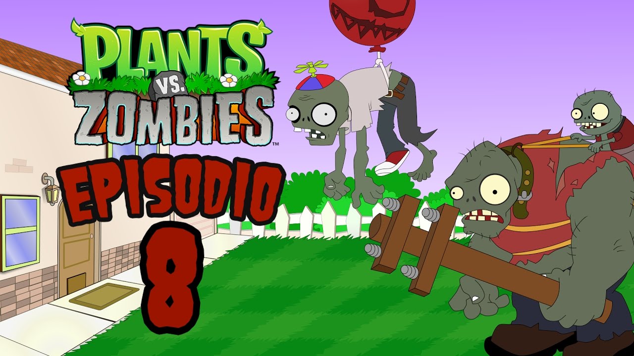 Plantas Vs Zombies Episodio 8 Parodia Youtube