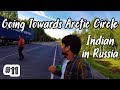 GOING TOWARDS ARCTIC CIRCLE IN RUSSIA