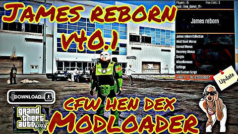 James reborn v40.1 MODLOADER UPDATE [GTAV CFW HEN] {DOWNLOAD}