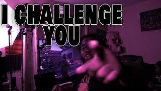 I CHALLENGE YOU!!!!!! 