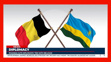 What prompted Rwanda to sever diplomatic relations with Belgium?