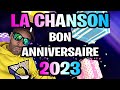 LA CHANSON JOYEUX ANNIVERSAIRE 2023