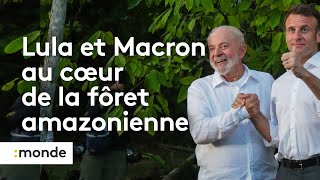 Emmanuel Macron et Lula lancent un grand plan pour l'Amazonie