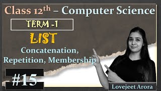 TERM 1-Complete 12th Computer Science | Python LIST -  Concatenation, Repetition, Membership|Part 15