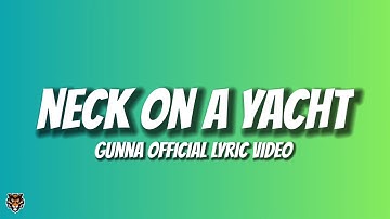 Gunna - neck on a yacht (Lyrics)