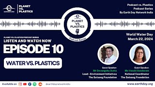Planet vs. Plastics Podcast: Ep. 10 Water vs. Plastics | Earth Day Network India | Rumit Walia screenshot 1