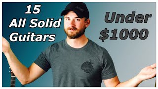Famous All Solid Acoustic Guitars under $1000! Net Worth