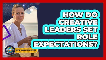 How Do Creative Leaders Set Role Expectations?