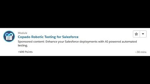 Copado Robotic Testing for Salesforce [Salesforce Trailhead Answers]