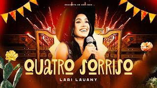 Lari Lauany - Quatro Sorrisos  (Esquenta de São João)
