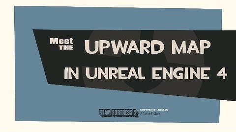 Upward TF2 Map In Unreal Engine